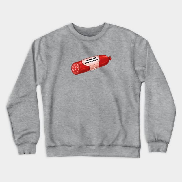 Salami Get This Straight - Salami Pun Crewneck Sweatshirt by Allthingspunny